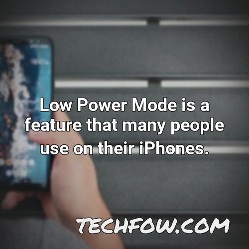 low power mode is a feature that many people use on their iphones