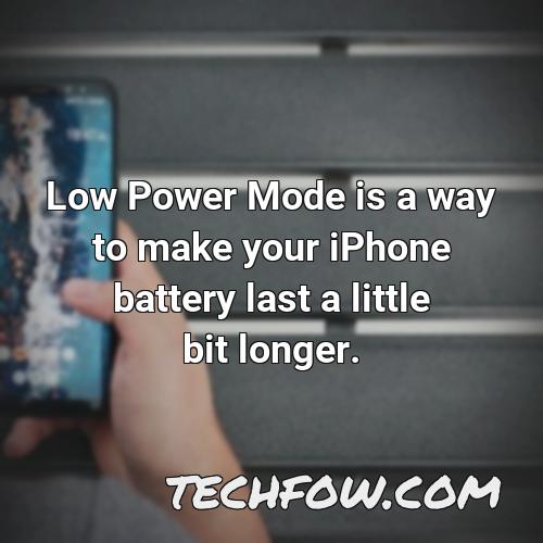 low power mode is a way to make your iphone battery last a little bit longer