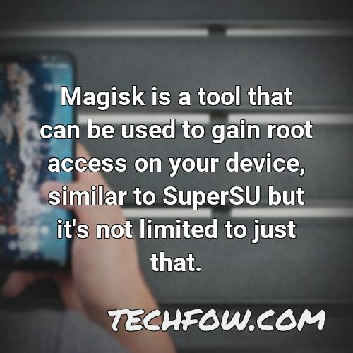 magisk is a tool that can be used to gain root access on your device similar to supersu but it s not limited to just that 1