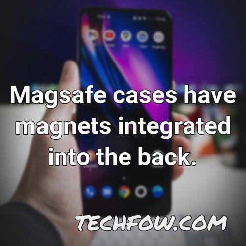 magsafe cases have magnets integrated into the back 1
