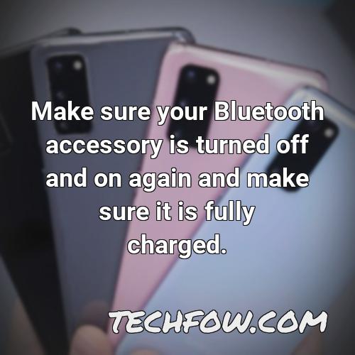make sure your bluetooth accessory is turned off and on again and make sure it is fully charged
