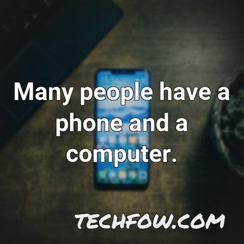 many people have a phone and a computer