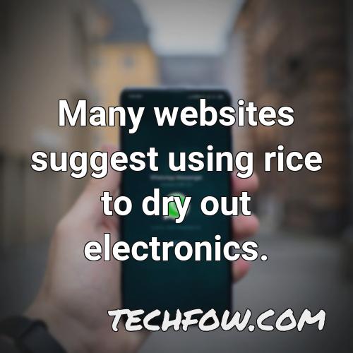 many websites suggest using rice to dry out electronics