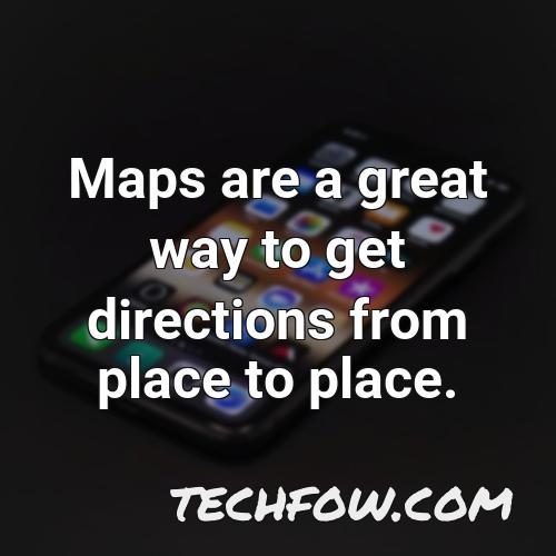 maps are a great way to get directions from place to place