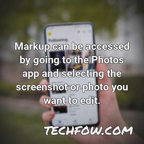 markup can be accessed by going to the photos app and selecting the screenshot or photo you want to edit