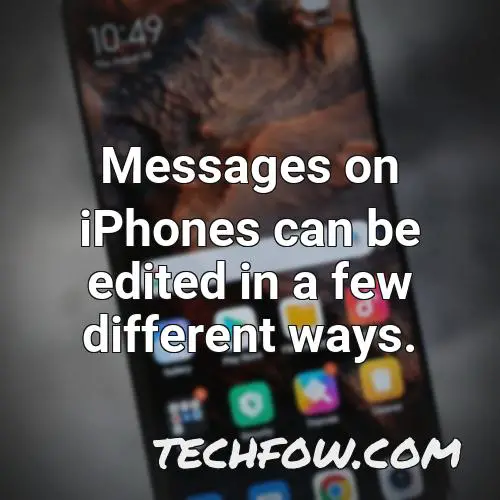 messages on iphones can be edited in a few different ways