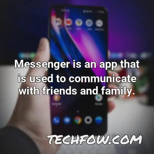 messenger is an app that is used to communicate with friends and family