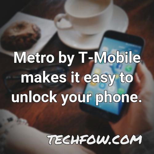 metro by t mobile makes it easy to unlock your phone