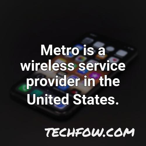 metro is a wireless service provider in the united states
