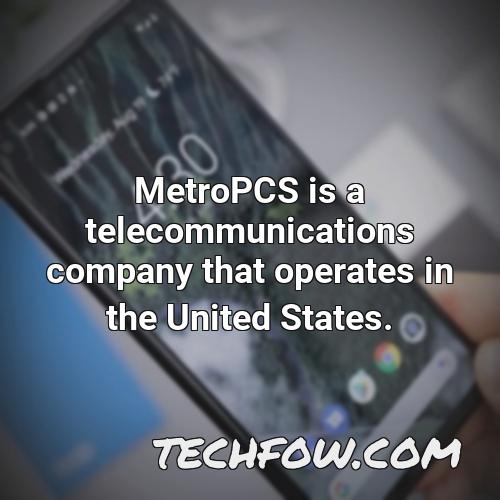 metropcs is a telecommunications company that operates in the united states