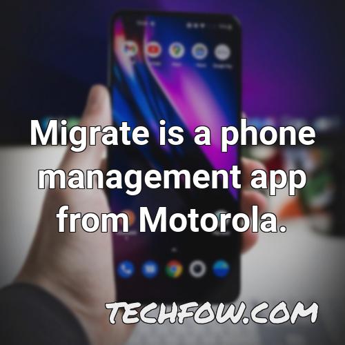 migrate is a phone management app from motorola