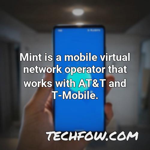 mint is a mobile virtual network operator that works with at t and t mobile