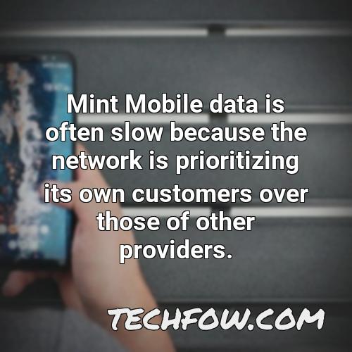 mint mobile data is often slow because the network is prioritizing its own customers over those of other providers