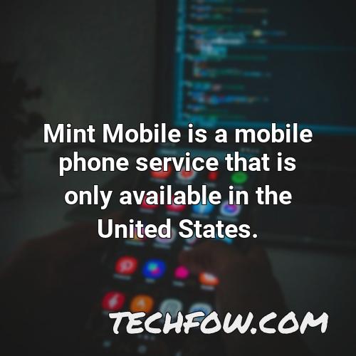 mint mobile is a mobile phone service that is only available in the united states