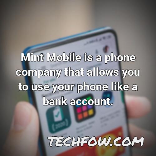 mint mobile is a phone company that allows you to use your phone like a bank account