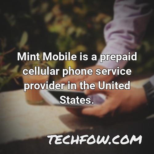 mint mobile is a prepaid cellular phone service provider in the united states