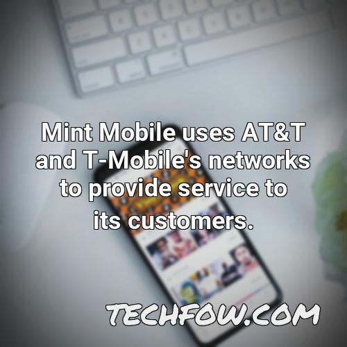 mint mobile uses at t and t mobile s networks to provide service to its customers