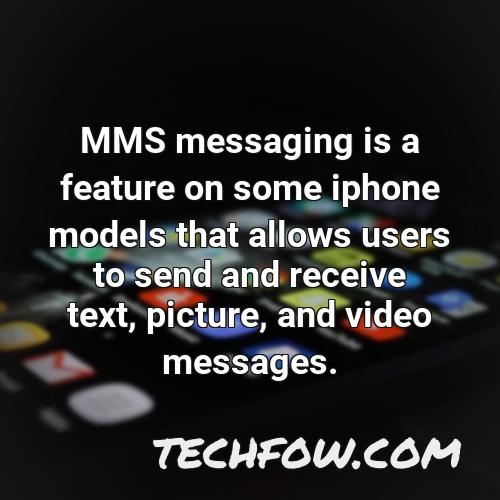 mms messaging is a feature on some iphone models that allows users to send and receive text picture and video messages