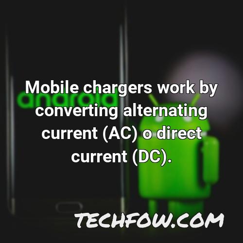mobile chargers work by converting alternating current ac o direct current dc