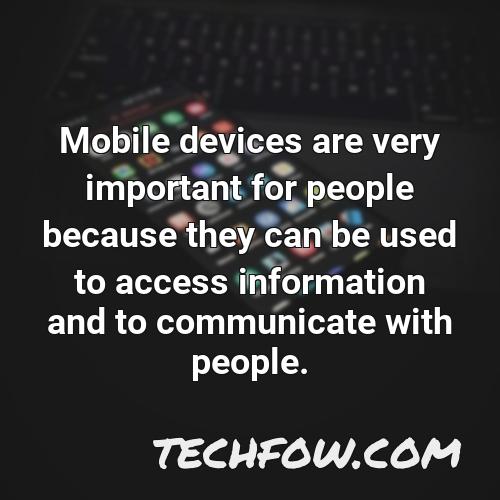 mobile devices are very important for people because they can be used to access information and to communicate with people