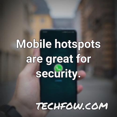 mobile hotspots are great for security