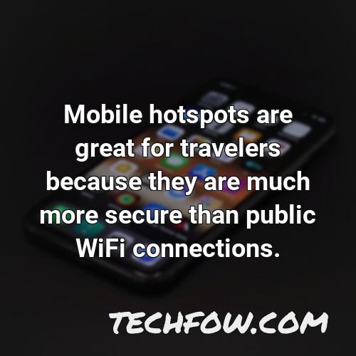 mobile hotspots are great for travelers because they are much more secure than public wifi connections