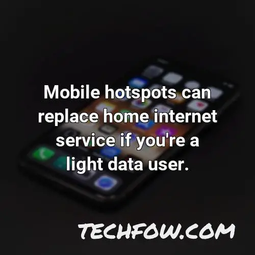 mobile hotspots can replace home internet service if you re a light data user
