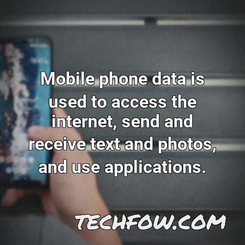 mobile phone data is used to access the internet send and receive text and photos and use applications