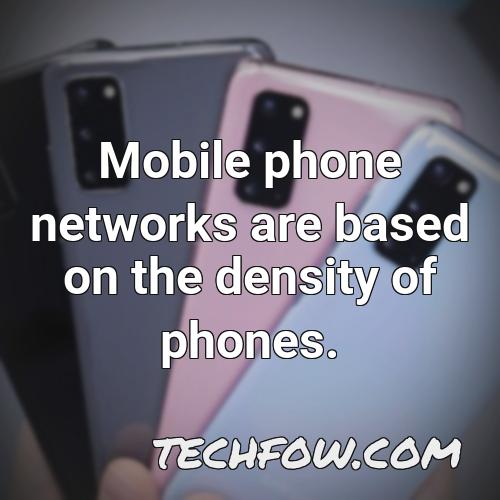 mobile phone networks are based on the density of phones