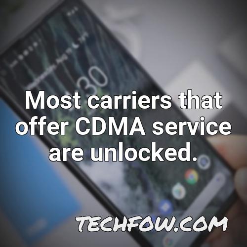 most carriers that offer cdma service are unlocked