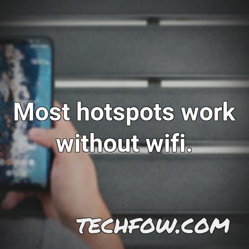 most hotspots work without wifi