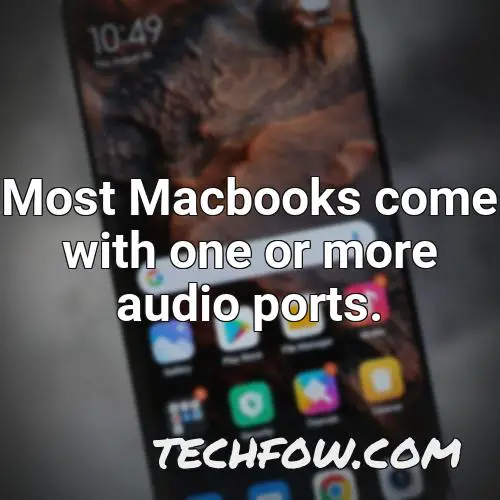 most macbooks come with one or more audio ports