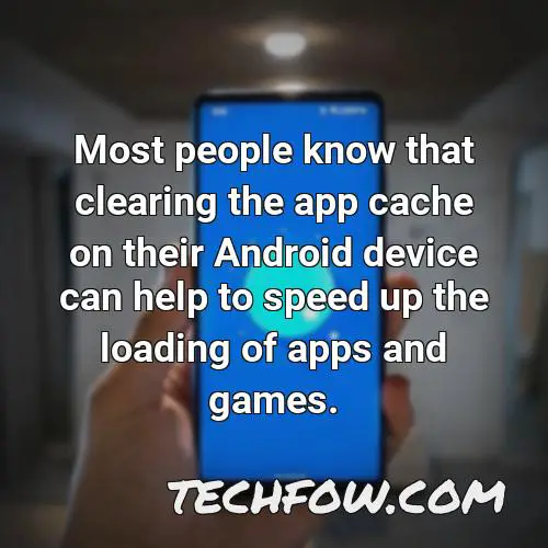most people know that clearing the app cache on their android device can help to speed up the loading of apps and games