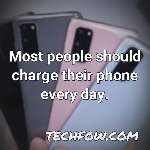 most people should charge their phone every day