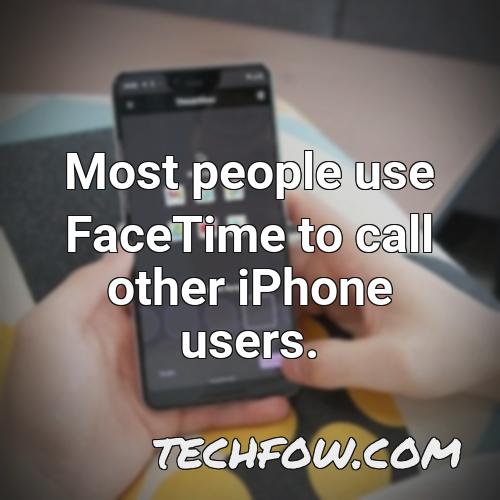 most people use facetime to call other iphone users