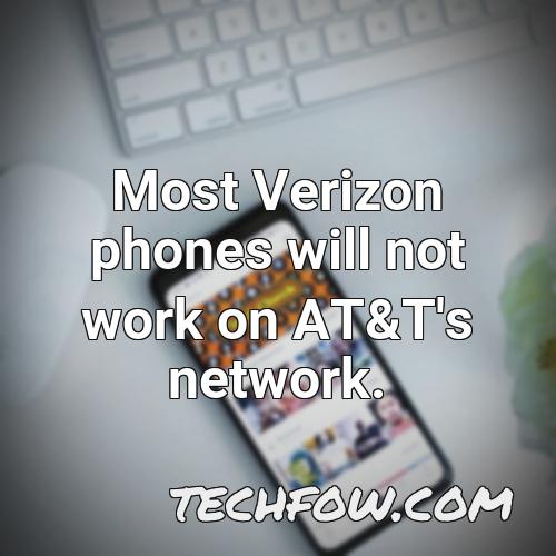 most verizon phones will not work on at t s network