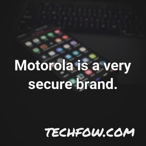 motorola is a very secure brand 1