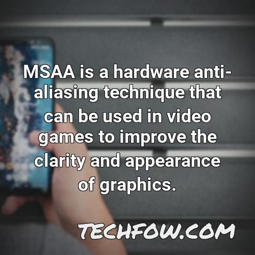 msaa is a hardware anti aliasing technique that can be used in video games to improve the clarity and appearance of graphics