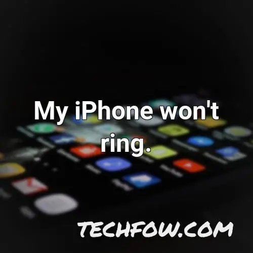 my iphone won t ring