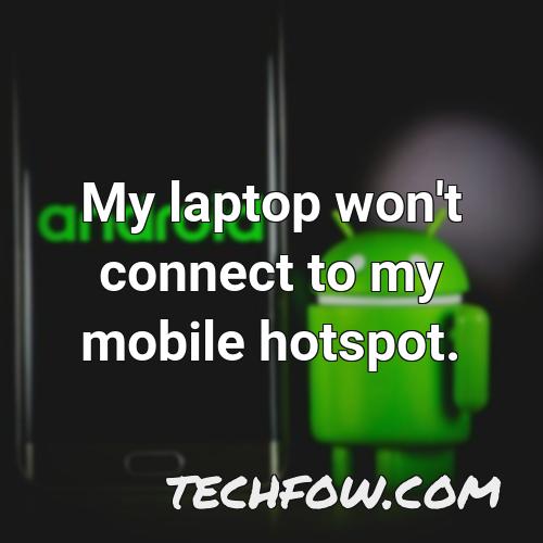 my laptop won t connect to my mobile hotspot