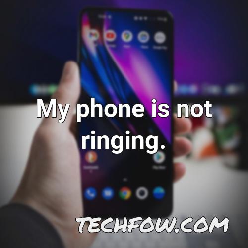 my phone is not ringing