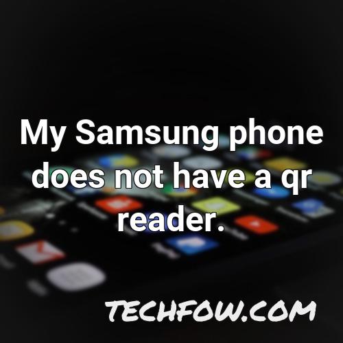 my samsung phone does not have a qr reader