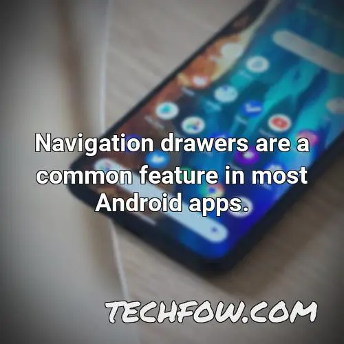 navigation drawers are a common feature in most android apps