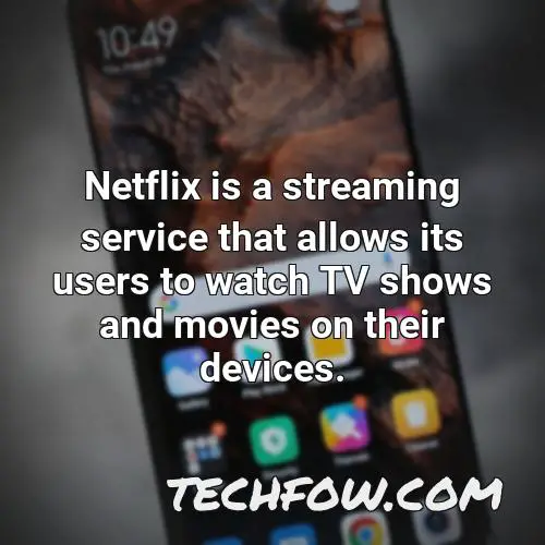 netflix is a streaming service that allows its users to watch tv shows and movies on their devices