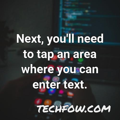 next you ll need to tap an area where you can enter