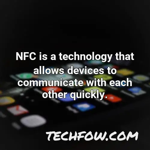 nfc is a technology that allows devices to communicate with each other quickly