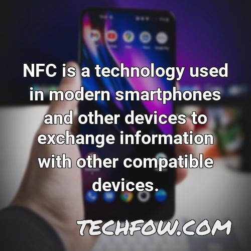 nfc is a technology used in modern smartphones and other devices to exchange information with other compatible devices