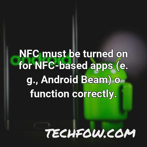 nfc must be turned on for nfc based apps e g android beam o function correctly