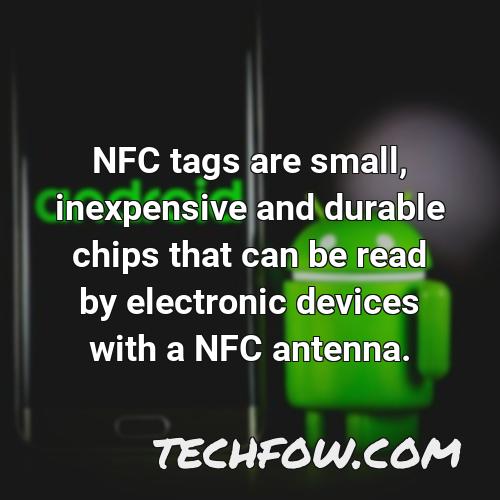 nfc tags are small inexpensive and durable chips that can be read by electronic devices with a nfc antenna