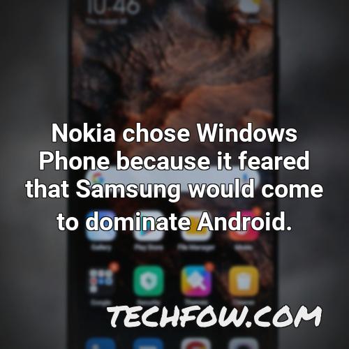 nokia chose windows phone because it feared that samsung would come to dominate android 1